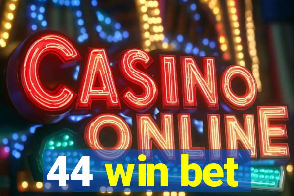 44 win bet